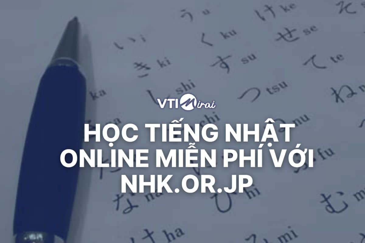 Cách học tiếng Nhật online miễn phí với NHK or jp