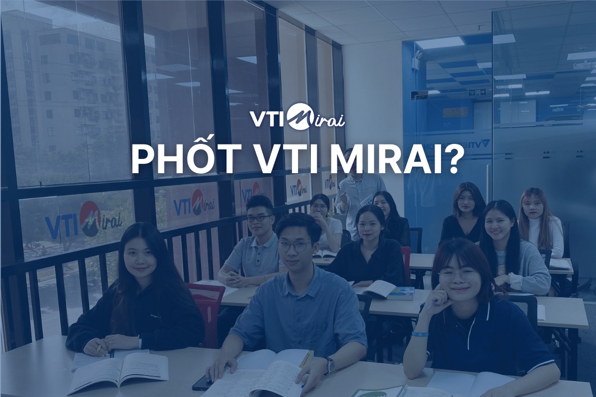 Phốt VTI Mirai: Một số lưu ý trước khi đăng ký học