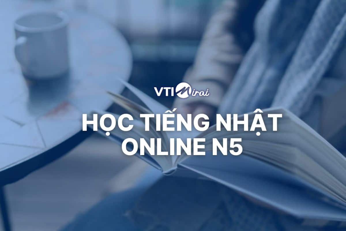 Cách học tiếng Nhật online N5 hiệu quả ngay từ đầu