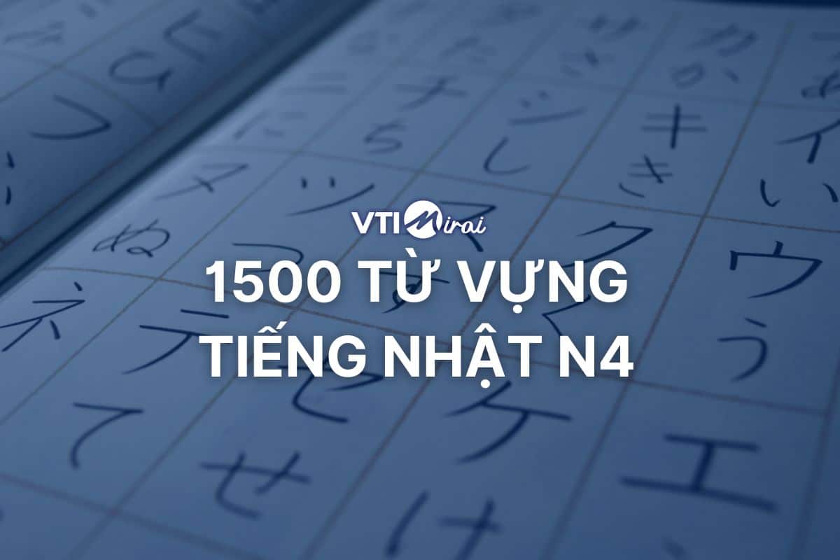 1500 từ vựng tiếng Nhật N4 cần biết để thi đỗ JLPT